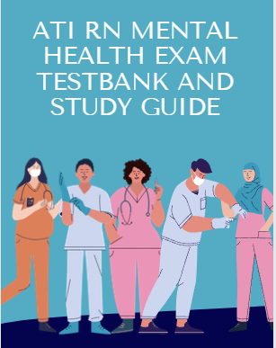 ATI RN Mental Health Exam tips,TestBank and Study Guide