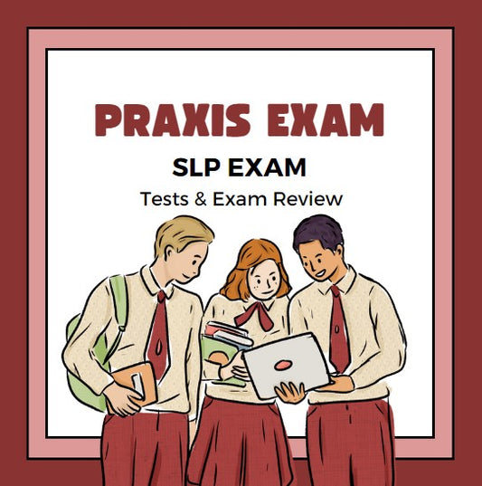 Praxis SLP exam- Test and Exam Review