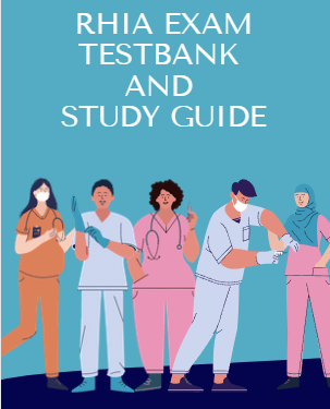 Registered Health Information Administrator Exam Study Guide and Test bank | RHIA Exam TestBank