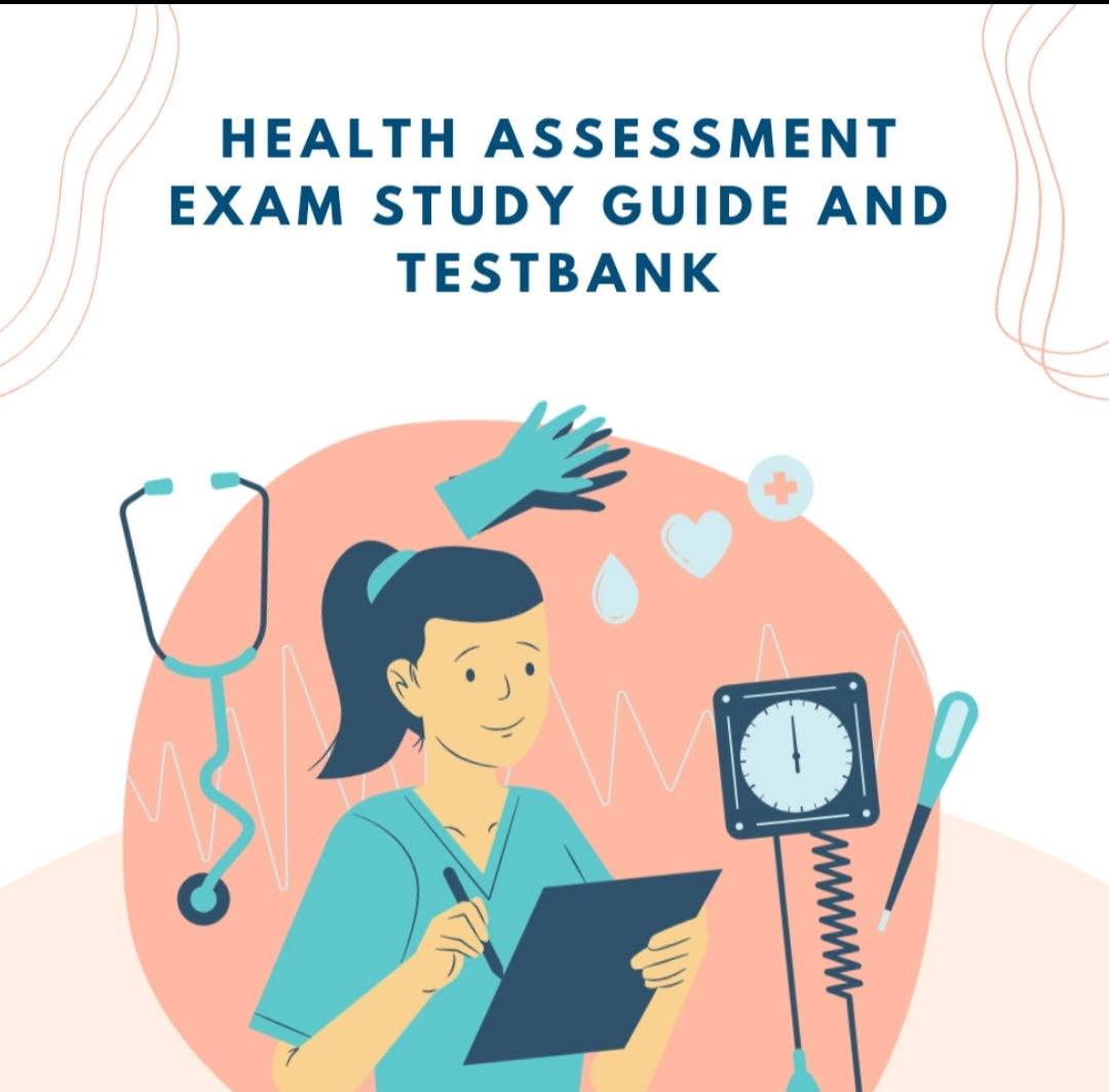 Health Assessment Exam Testbank and Study Guide