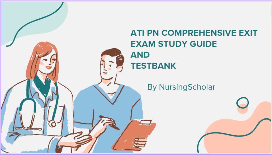 ATI PN Comprehensive Exit Exam study guide and testbank