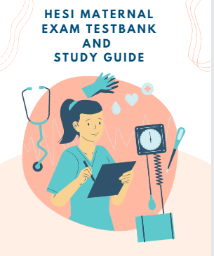 HESI Maternal Health Exam Testbank and Study guide