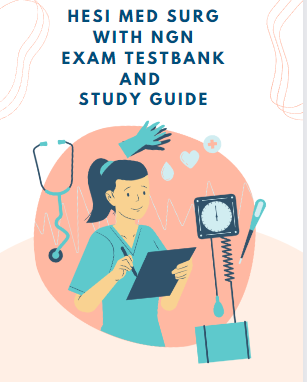 HESI Med Surg Next Generation Exam Testbank and Study Guide