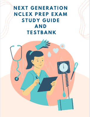 Next Generation NCLEX Prep Exam Study Guide and TestBank