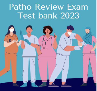 Patho Final Review Exam Test bank 2024