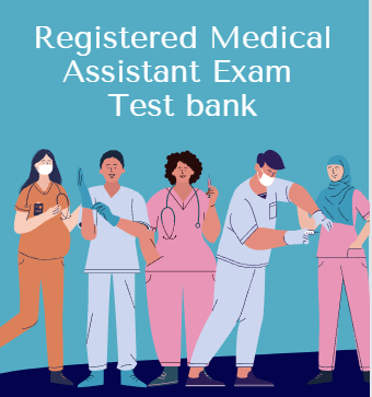 Registered Medical Assistant Exam Test bank | RMA 2024 exam test bank | American Medical Technologists Exam test bank